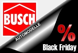 Busch-Automodelle Busch-Automodelle - Aktion Black Friday