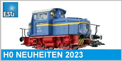 ESU ESU - H0 / 1:87 - Lok + Wagen - Neuheiten 2023 jetzt zum Vorbestellpreis sichern